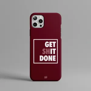 Get Shit Done Hard Phone Case