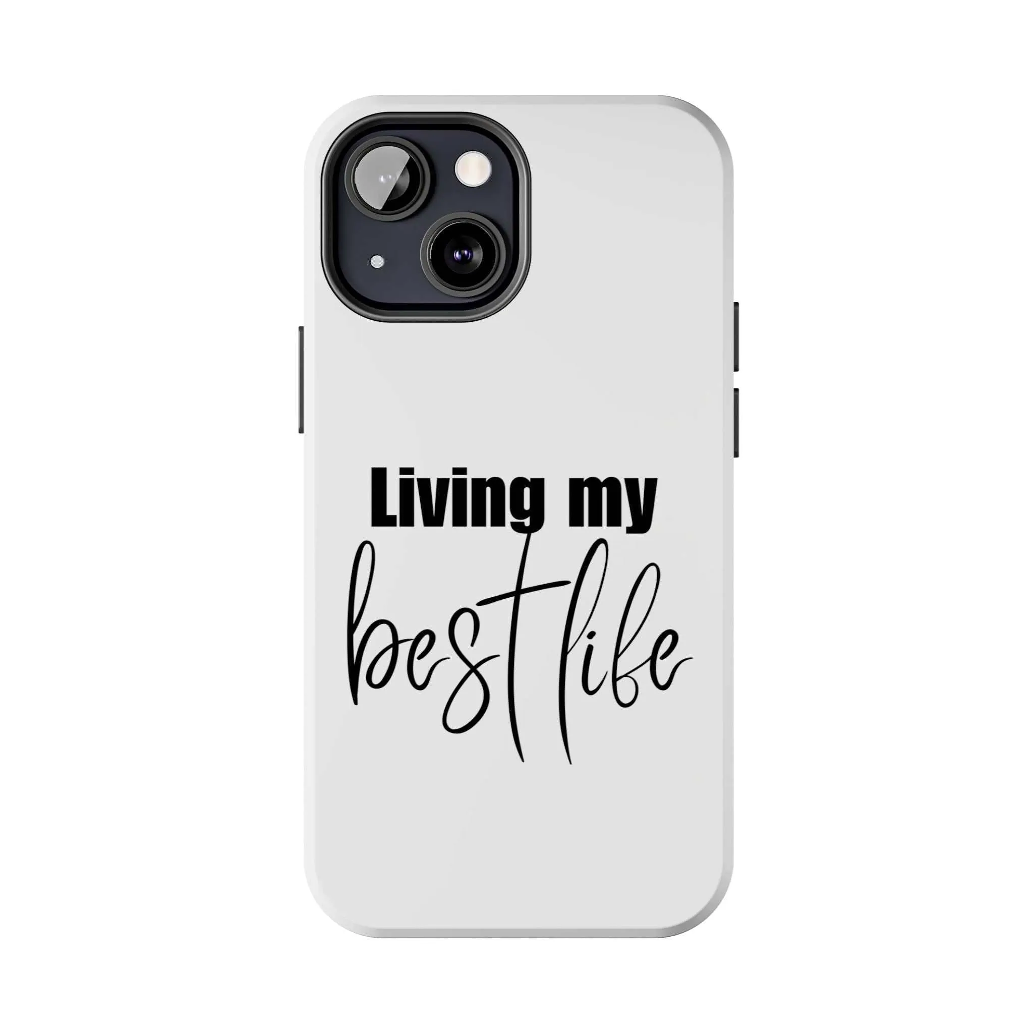 Living My Best Life Impact Resistance Phone Case for iPhone & Samsung