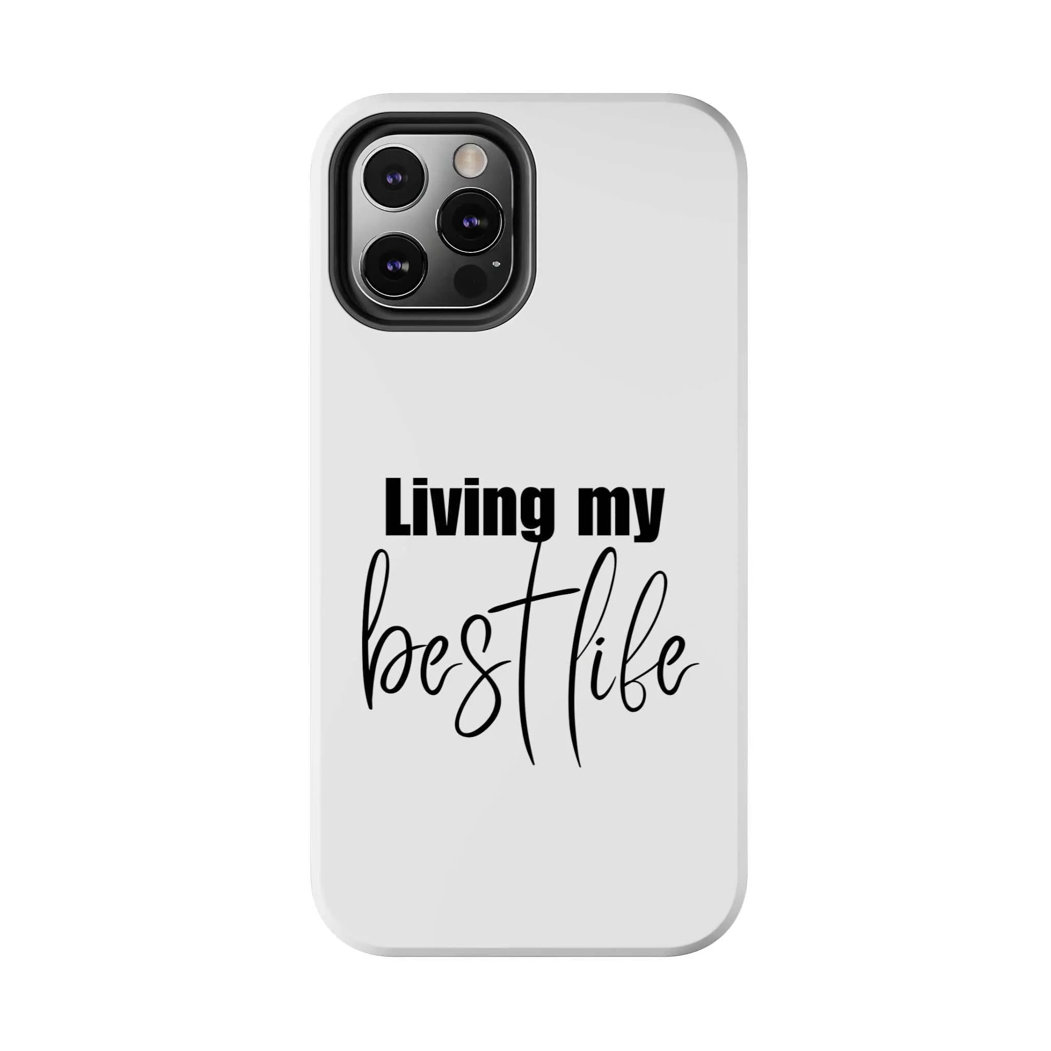 Living My Best Life Impact Resistance Phone Case for iPhone & Samsung