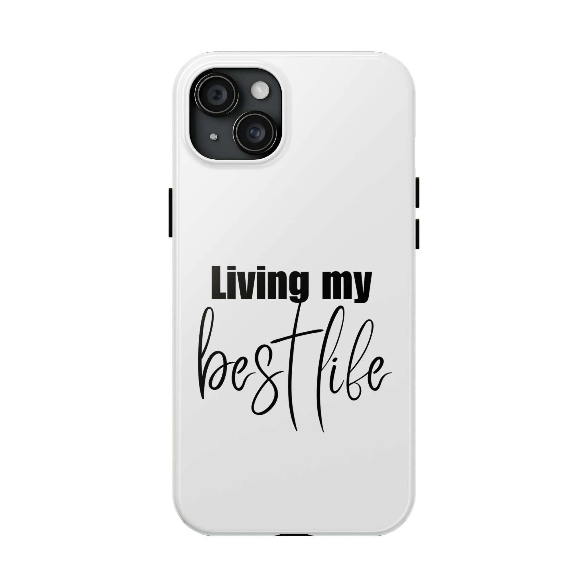 Living My Best Life Impact Resistance Phone Case for iPhone & Samsung